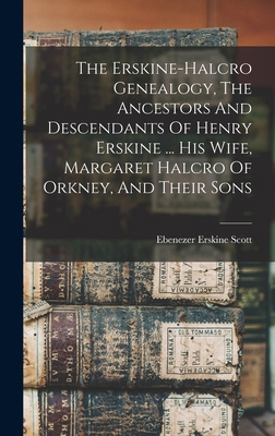 The Erskine-halcro Genealogy, The Ancestors And... 1016293291 Book Cover