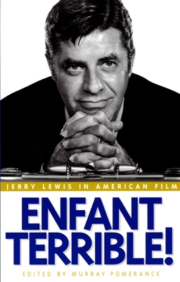 Enfant Terrible!: Jerry Lewis in American Film 0814767052 Book Cover