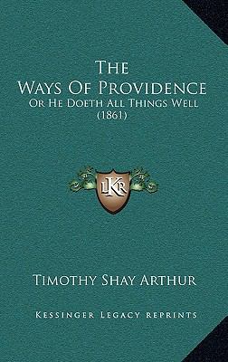 The Ways Of Providence: Or He Doeth All Things ... 1166514609 Book Cover