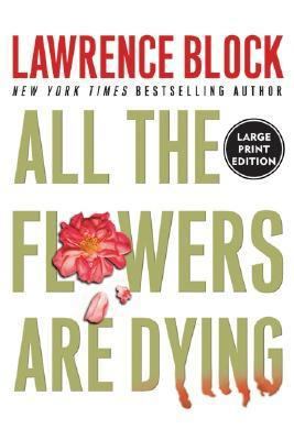 All the Flowers Are Dying [Large Print] 0060759429 Book Cover