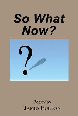 So What Now? 1965498868 Book Cover