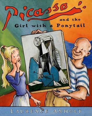 Picasso and the Girl with a Ponytail: An Art Hi... 0764138537 Book Cover