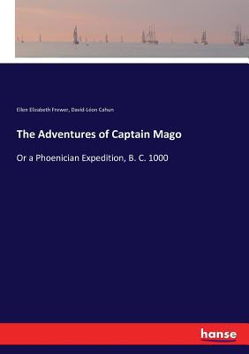 The Adventures of Captain Mago: Or a Phoenician... 3337077528 Book Cover