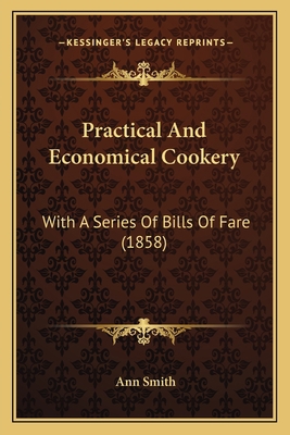 Practical And Economical Cookery: With A Series... 1165782847 Book Cover