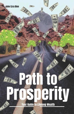 Path to Prosperity: Your Guide to Lifelong Wealth B0DNM7XCSF Book Cover