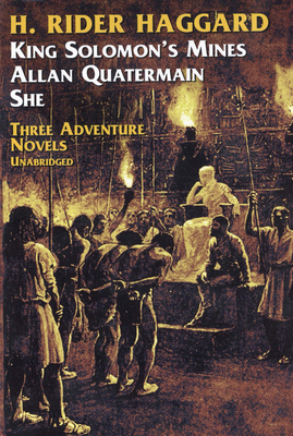 King Solomon's Mines, Allan Quatermain, She 0486206432 Book Cover