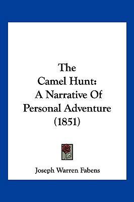 The Camel Hunt: A Narrative of Personal Adventu... 1104946823 Book Cover