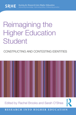 Reimagining the Higher Education Student: Const... 0367426536 Book Cover