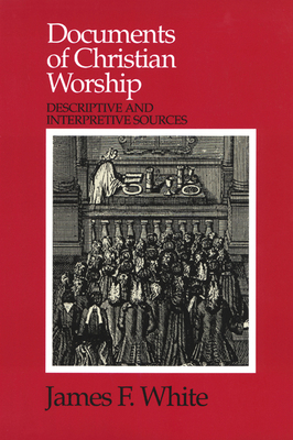 Documents of Christian Worship 0664253997 Book Cover