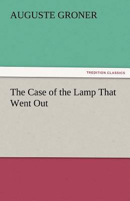 The Case of the Lamp That Went Out 3842441029 Book Cover