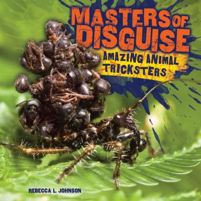 Masters of Disguise: Amazing Animal Tricksters 1512400874 Book Cover