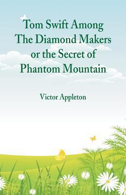 Tom Swift Among The Diamond Makers: The Secret ... 9352975804 Book Cover