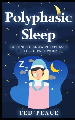 Polyphasic sleep: Getting to Know Polyphasic Sl... B0851MWTQW Book Cover