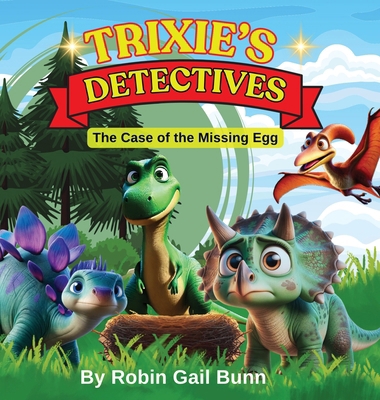 Trixie's Detectives: The Case of the Missing Egg 1961835169 Book Cover