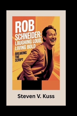 Rob Schneider: Laughing Loud, Living Bold: Brea... B0FLW8YYR3 Book Cover