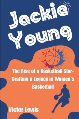 Jackie Young: The Rise of a Basketball Star-Cra...            Book Cover