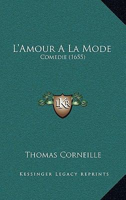 L'Amour A La Mode: Comedie (1655) [French] 1169102301 Book Cover