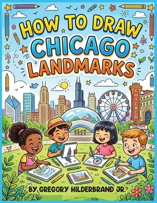 How to Draw Chicago Landmarks [Large Print] B0GZ128XBY Book Cover