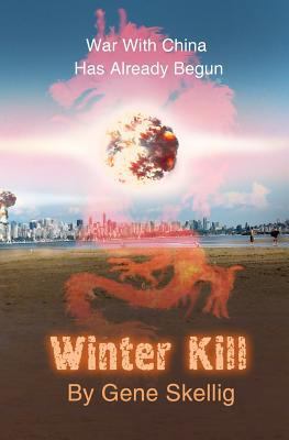 Winter Kill: War With China Has Already Begun 0986883107 Book Cover