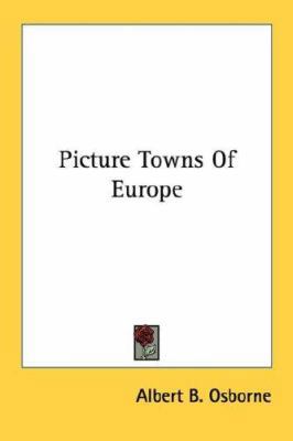 Picture Towns of Europe 0548390177 Book Cover