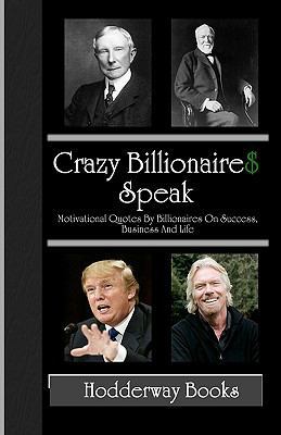 Crazy Billionaires Speak: Motivational Quotes B... 1440428948 Book Cover