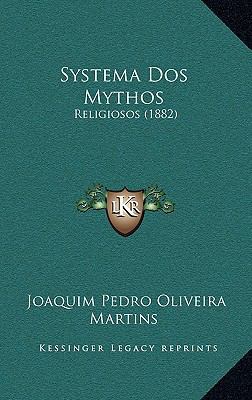 Systema Dos Mythos: Religiosos (1882) [Portuguese] 1165862530 Book Cover