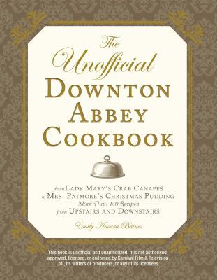 The Unofficial Downton Abbey Cookbook: From Lad... 1440541647 Book Cover