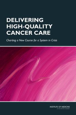 Delivering High-Quality Cancer Care: Charting a... 0309286603 Book Cover