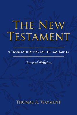 The New Testament: A Translation for Latter-day... 1589587863 Book Cover