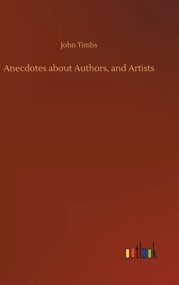 Anecdotes about Authors, and Artists 3732631583 Book Cover
