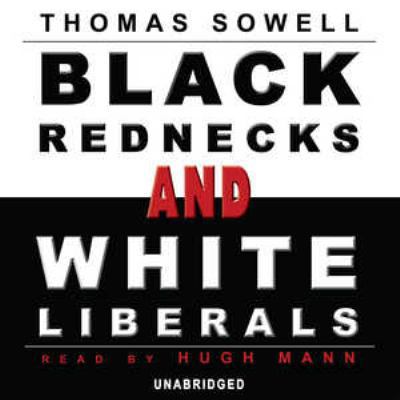 Black Rednecks and White Liberals Lib/E 0786176849 Book Cover