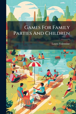 Games For Family Parties And Children 1024392600 Book Cover