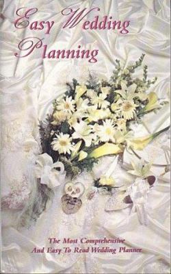 Easy Wedding Planning: The Most Comprehensive a... 0963965484 Book Cover