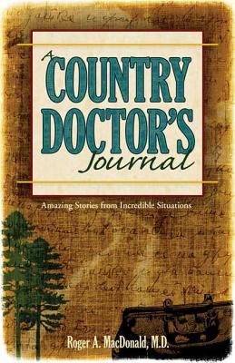 Country Doctor's Journal: Amazing Stories from ... 1591932106 Book Cover