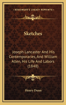 Sketches: Joseph Lancaster And His Contemporari... 1167069277 Book Cover