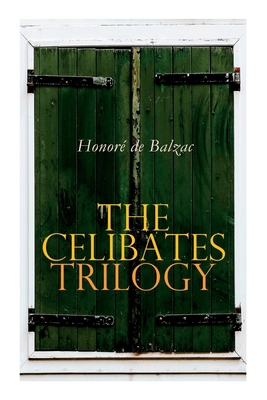 The Celibates Trilogy: Pierrette, the Vicar of ... 8027339561 Book Cover