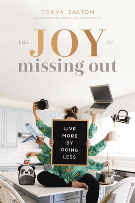 The Joy of Missing Out: Live More by Doing Less 1400214432 Book Cover