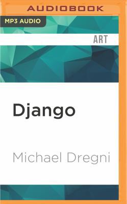 Django: The Life and Music of a Gypsy Legend 1522669744 Book Cover