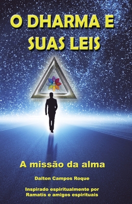 O Dharma E Suas Leis: a missão da alma [Portuguese] 6500058186 Book Cover