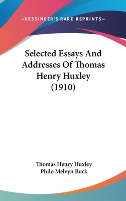 Selected Essays And Addresses Of Thomas Henry H... 1120834570 Book Cover