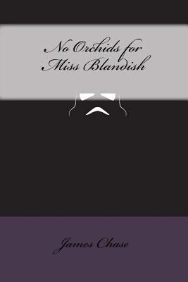 No Orchids for Miss Blandish 1534894411 Book Cover