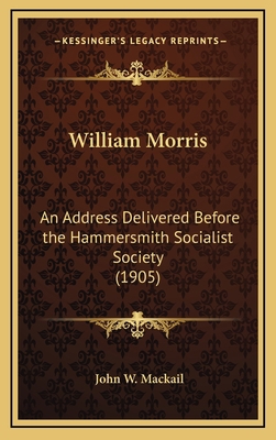 William Morris: An Address Delivered Before the... 1168665027 Book Cover