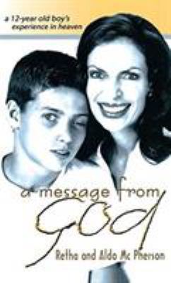 A Message from God: A 12-Year Old Boy's Experie... 076841329X Book Cover