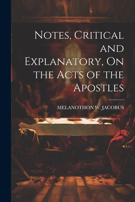 Notes, Critical and Explanatory, On the Acts of... 1021639885 Book Cover
