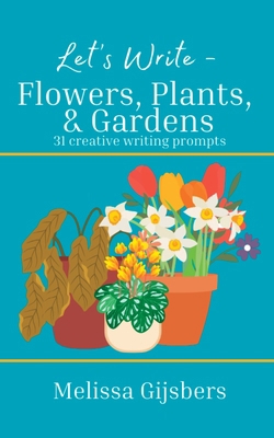 Flowers, Gardens & Plants 1764175506 Book Cover