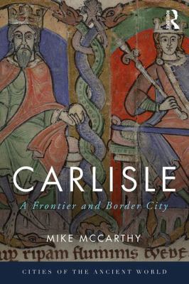 Carlisle: A Frontier and Border City 1138853798 Book Cover