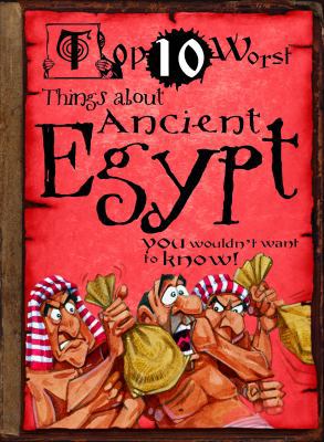 Things about Ancient Egypt: You Wouldn't Want t... 1433966883 Book Cover