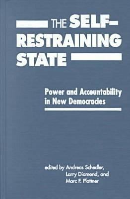 The Self-Restraining State: Power and Accountab... 1555877737 Book Cover