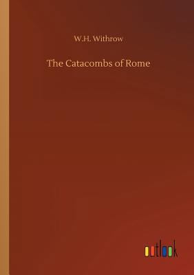 The Catacombs of Rome 3732662594 Book Cover