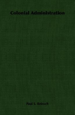 Colonial Administration 1406759430 Book Cover
